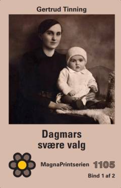 Dagmars svære valg. Bind 1 (Stor skrift)