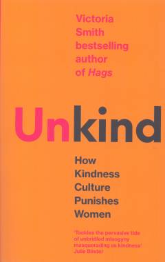 (Un)kind : how kindness culture punishes women