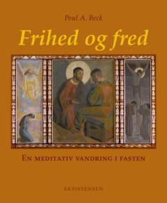 Frihed og fred : en meditativ vandring i fasten