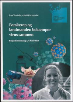Forskeren og landmanden bekæmper virus sammen : inspirationskatalog 5.-6. klassetrin