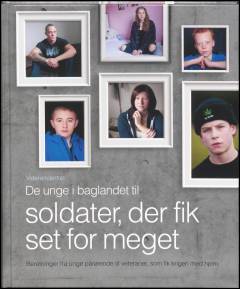 De unge i baglandet til soldater, der fik set for meget : beretninger fra unge pårørende til veteraner, som fik krigen med hjem