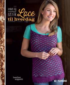 Lace til hverdag : enkel og sofistikeret strik
