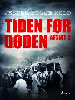 Tiden før døden. Afsnit 5