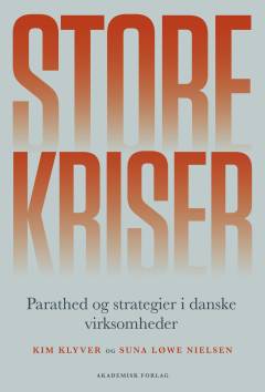 Store kriser : parathed og strategier i danske virksomheder
