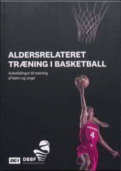 Aldersrelateret træning i basketball : anbefalinger til træning af børn og unge