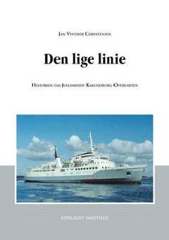Den lige linie : historien om Juelsminde-Kalundborg overfarten