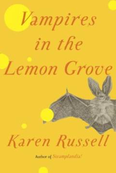 Vampires in the Lemon Grove : stories