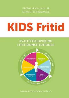 Kids fritid : kvalitetsudvikling i fritidsinstitutioner