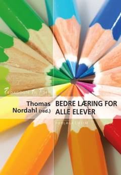 Bedre læring for alle elever : om skoler der har problemer med elever, og om elever der har problemer i skolen