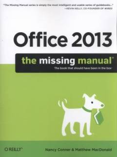 Office 2013 : the missing manual