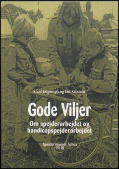 Gode viljer : om spejderarbejdet og handicapspejderarbejdet