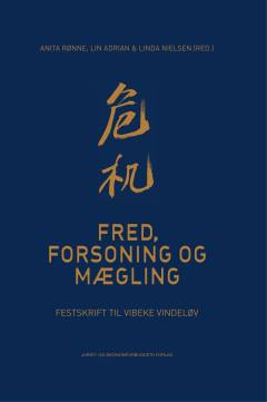 Fred, forsoning og mægling : festskrift til Vibeke Vindeløv