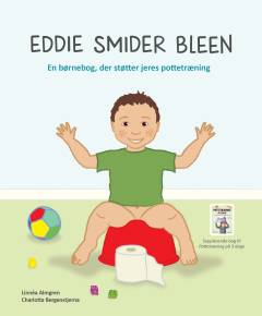 Eddie smider bleen : en børnebog, der støtter jeres pottetræning