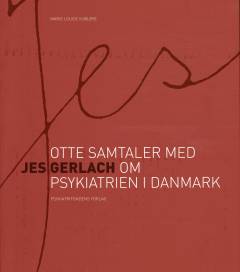Jes - otte samtaler med Jes Gerlach om psykiatrien i Danmark