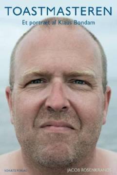 Toastmasteren : et portræt af Klaus Bondam