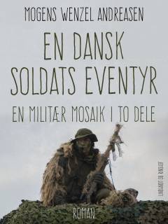 En dansk soldats eventyr : en militær mosaik i to dele