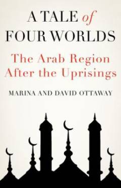 A tale of four worlds : the Arab region after the uprisings