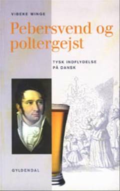 Pebersvend og poltergejst : tysk indflydelse på dansk