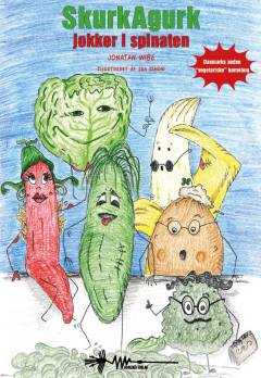 SkurkAgurk jokker i spinaten : en sjov og lærerig fortælling