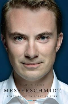 Messerschmidt : portræt af en politisk ener