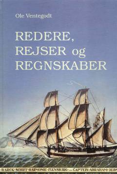 Redere, rejser og regnskaber : et par flensborgske partrederiregnskaber 1783-1812