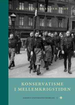 Den nye tid - konservatismens ideologiske udvikling i mellemkrigstiden