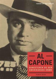 Al Capone : gangsteren og den amerikanske drøm
