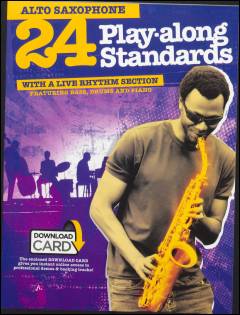 24 play-along standards with a live rhythm section : \alto saxophone\