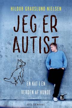 Jeg er autist : en kat i en verden af hunde