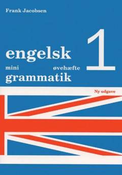 Engelsk mini grammatik -- Øvehæfte. Bind 1