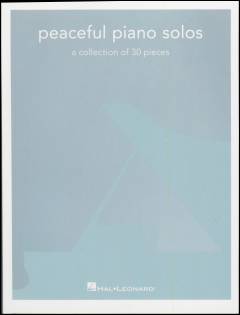 Peaceful piano solos : for \easy piano\ : a collection of 30 pieces