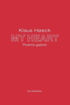 My heart : poems galore