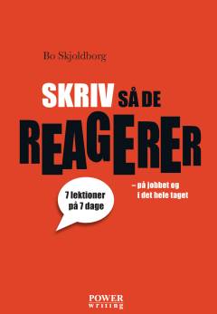 Skriv så de reagerer : 7 lektioner på 7 dage