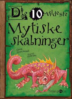 Forside til bogen De 10 vildeste mytiske skabninger