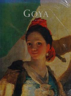 Goya : Francisco de Goya y Lucientes