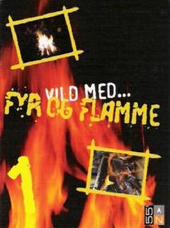 Vild med fyr og flamme
