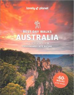 Best day walks Australia : easy escapes into nature