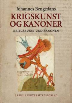 Johannes Bengedans' bøssemester- og krigsbog om krigskunst og kanoner. Bind 1