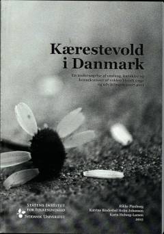 Kærestevold i Danmark : en undersøgelse af omfang, karakter og konsekvenser af volden blandt unge og udviklingen 2007-2011