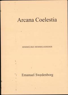 Arcana coelestia : himmelske hemmeligheder indeholdt i den hellige skrift eller Herrens ord afdækket sammen med forunderlige ting set i åndernes verden og i englehimlen. 5. bind : indeholdende 1. Mosebog kap. 28-31, (3650-4228)