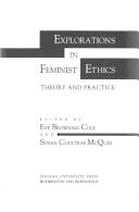 Explorations in feminist ethics : theory and practice