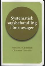 Systematisk sagsbehandling i børnesager : principper og arbejdsgange
