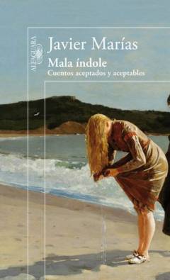 Mala índole : cuentos aceptados y aceptables