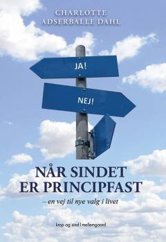 Når sindet er principfast : en vej til nye valg i livet!