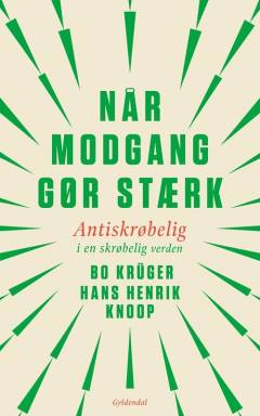 Når modgang gør stærk : antiskrøbelig i en skrøbelig verden