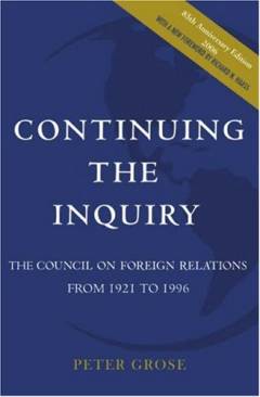 Continuing the inquiry : the Council on Foreign Relations from 1921 to 1996