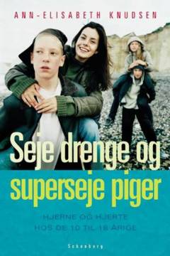 Seje drenge og superseje piger : hjerne og hjerte hos de 10-18 årige
