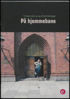 På herrens mark : kickstart til gudstjenesten: På hjemmebane : til hjemmebrug og efterkirkehygge