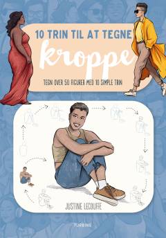 10 trin til at tegne kroppe : tegn over 50 figurer med 10 simple trin