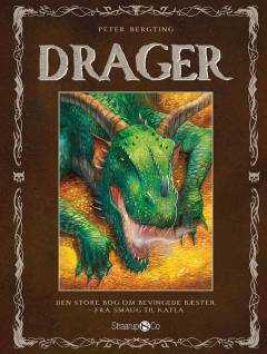 Drager : den store bog om bevingede bæster - fra Smaug til Katla
